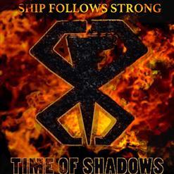 Ship Follows Strong - Time Of Shadows (2020)